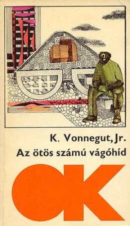 Kurt Vonnegut : Az ötös számú vágóhíd    Jelenleg nincs készleten! RENDELHETŐ!