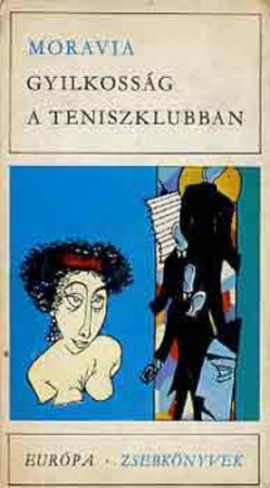Alberto Moravia : Gyilkosság a teniszklubban    450Ft