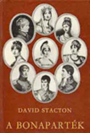 David Stacton : A Bonaparték    500Ft