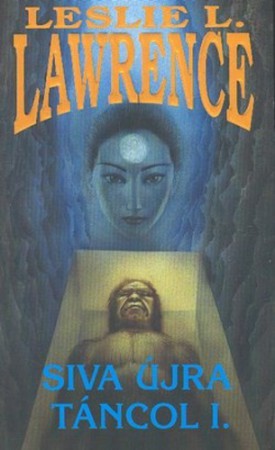 Leslie L. Lawrence : Siva újra táncol I-II.   1000Ft