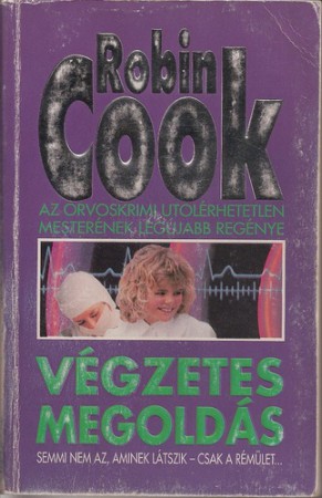 Robin Cook: Végzetes megoldás    500Ft