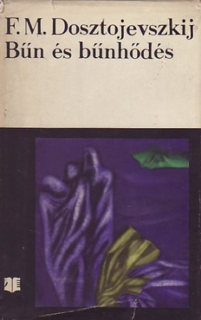 Fjodor Mihajlovics Dosztojevszkij: Bűn és bűnhődés     Jelenleg nincs készleten! RENDELHETŐ!
