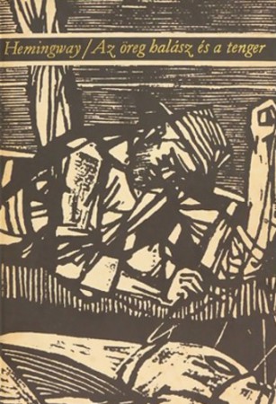 Ernest Hemingway: Az öreg halász és a tenger    400Ft