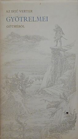 Johann Wolfgang Goethe: Az ifjú Verter gyötrelmei     600Ft