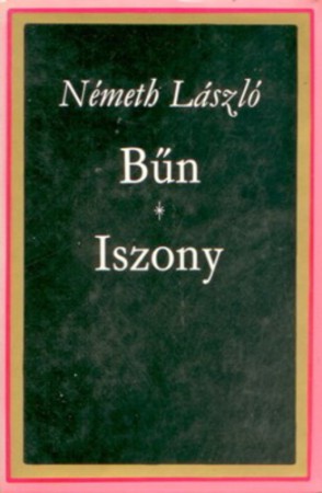 Németh László : Bűn - Iszony   1200 Ft