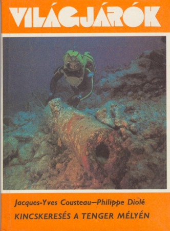 Jacques_Yves Cousteau - Philippe Diolé : Kincskeresés a tenger mélyén   500 Ft