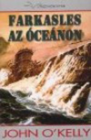 John O'Kelly : Farkasles az óceánon   600 Ft