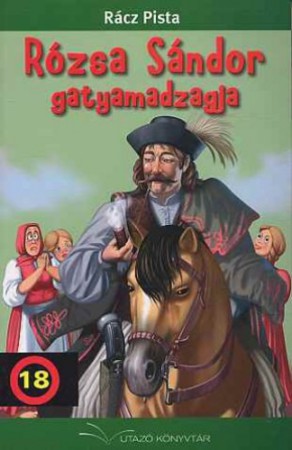 Rácz Pista : Rózsa Sándor gatyamadzagja   Jelenleg nincs készleten! RENDELHETŐ!!!