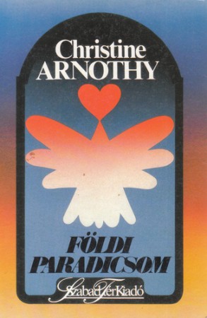 Christine Arnothy : Földi paradicsom   300 Ft