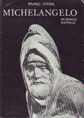 Irving Stone : Michelangelo     1800 Ft