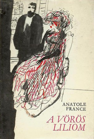 Anatole France : A vörös liliom   400 Ft