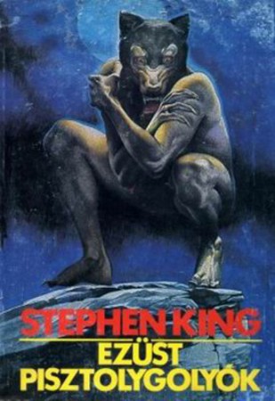 Stephen King : Ezüst pisztolygolyók    Jelenleg nincs készleten! RENDELHETŐ!