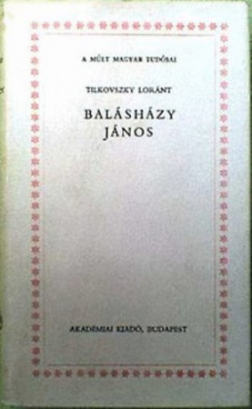 Tilkovszky Loránt : Balásházy János   600 Ft
