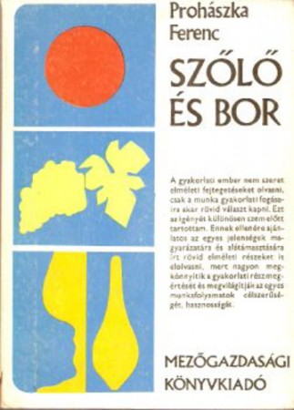 Prohászka Ferenc : Szőlő és bor   800 Ft
