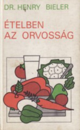 Dr. Henry Bieler : Ételben az orvosság    Jelenleg nincs készleten! RENDELHETŐ!