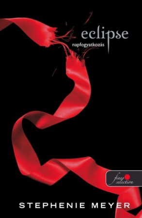 Stephenie Meyer : Napfogyatkozás - Eclipse  2500Ft