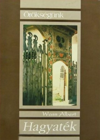 Wass Albert : Hagyaték    Jelenleg nincs készleten! RENDELHETŐ!