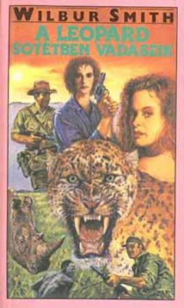 Wilbur Smith : A leopárd sötétben vadászik  1000 Ft