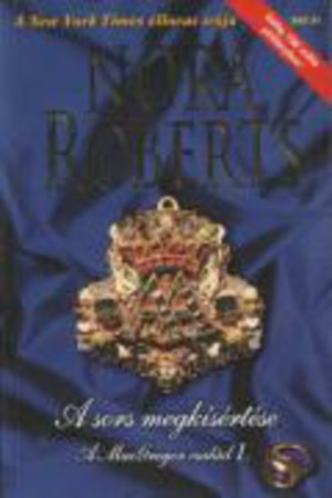 Nora Roberts : A sors megkísértése   Jelenleg nincs készleten! RENDELHETŐ!