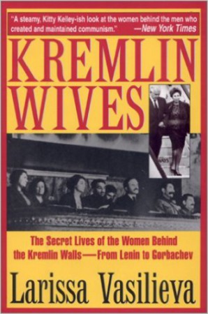 Larissa Vasilieva : Kremlin Wives  1500 Ft