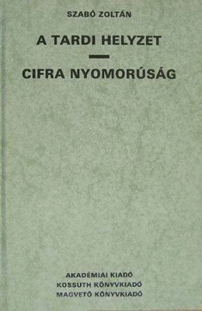 Szabó Zoltán : A tardi helyzet - Cifra nyomorúság   1200 Ft