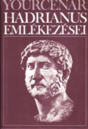 Marguerite Yourcenar : Hadrianus emlékezései  3000 Ft