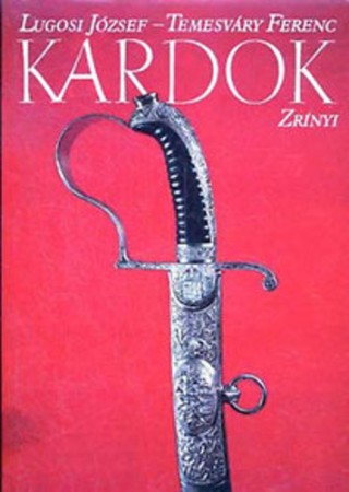 Lugosi József - Temesváry Ferenc : Kardok   5000 Ft