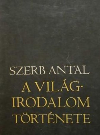Szerb Antal : A világirodalom története  1200 Ft