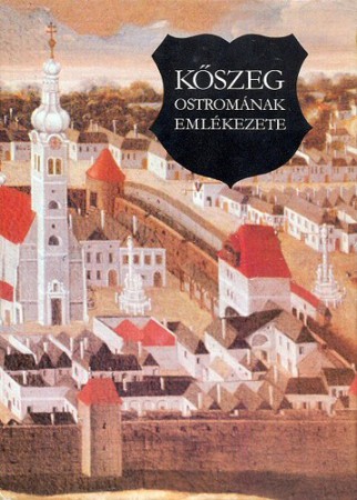 Bariska István : Kőszeg ostromának emlékezete   1200 Ft