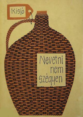 Kisjó Sándor : Nevetni nem szégyen   1000 Ft