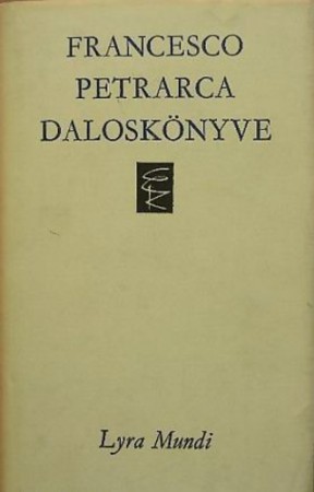 Francesco Petrarca : Francesco Petrarca daloskönyve  800 Ft