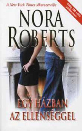 Nora Roberts : Egy házban az ellenséggel   1000 Ft