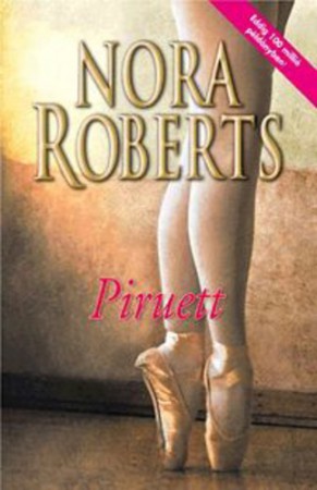 Nora Roberts : Piruett   Jelenleg nincs készleten! RENDELHETŐ!!!