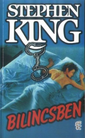Stephen King : Bilincsben   Jelenleg nincs készleten! RENDELHETŐ!!!