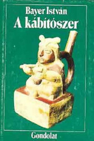 Bayer István : A kábítószer   1200 Ft