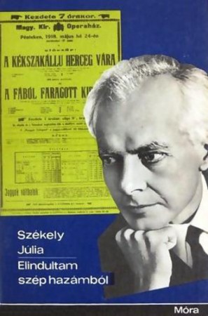 Székely Júlia: Elindultam szép hazámból (Dedikált példány!!!)  800 Ft