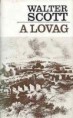 Walter Scott: A lovag      800 Ft