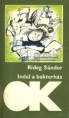Rideg Sándor : Indul a bakterház     Jelenleg nincs készleten! RENDELHETŐ!