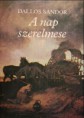 Dallos Sándor : A nap szerelmese  800 Ft