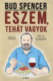 Bud Spencer - Lorenzo de Luca : Eszem, tehát vagyok   Jelenleg nincs készleten! RENDELHETŐ!