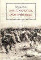 Görgey István : 1848 júniusától novemberéig / Okmánytár (1848. szeptember 23. – 1848. október 16.) 800 Ft